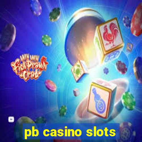 pb casino slots